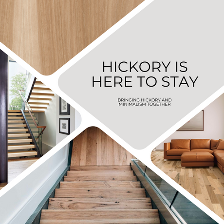 Nature and Minimalism: The Resurgence of Hickory Wood in Interior Design