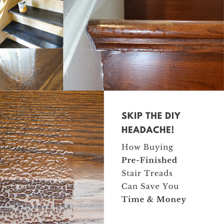 Why Pre-Finished Stair Treads Will Save You Time & Money